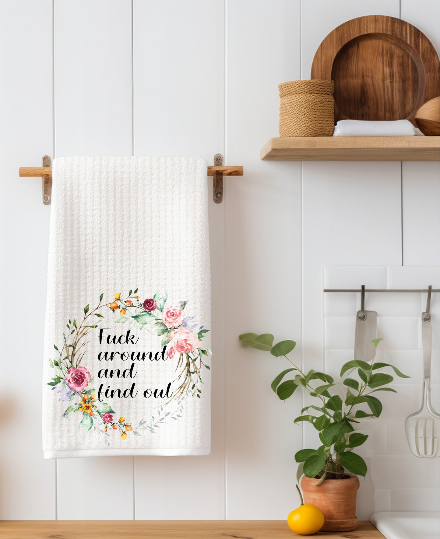 Fuck Around and Find Out Kitchen Towel