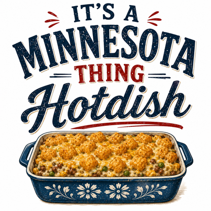 It's a Minnesota Thing Hotdish | Minnesota Themed Kitchen Towel