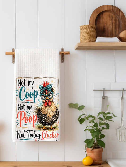 Not my Coop Not my Poop Funny Chicken Kitchen Towel | Chicken Lover Gift