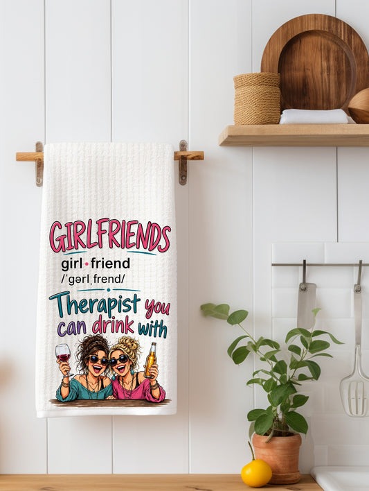 Girlfriends Are Therapists You Can Drink With Funny Kitchen Towel | Best Friend Gift