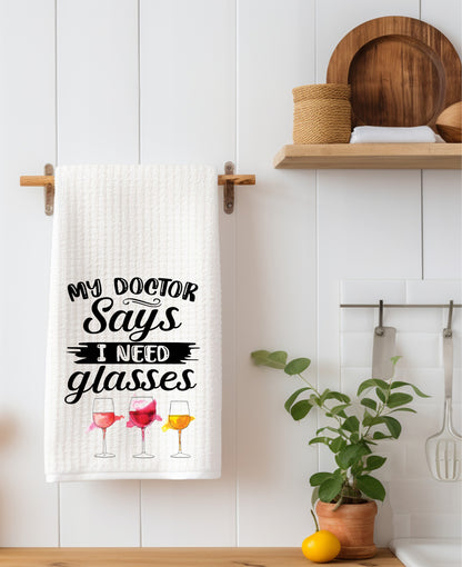 My Doctor Says I need Glasses Kitchen Towel