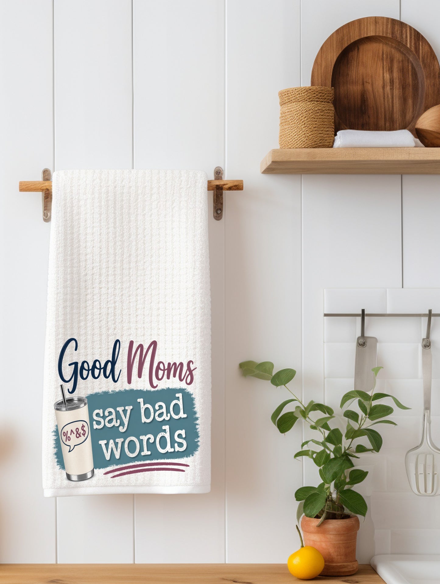 "Good Moms Say Bad Words" Funny Mom Kitchen Towel | Sweary Mom Gift