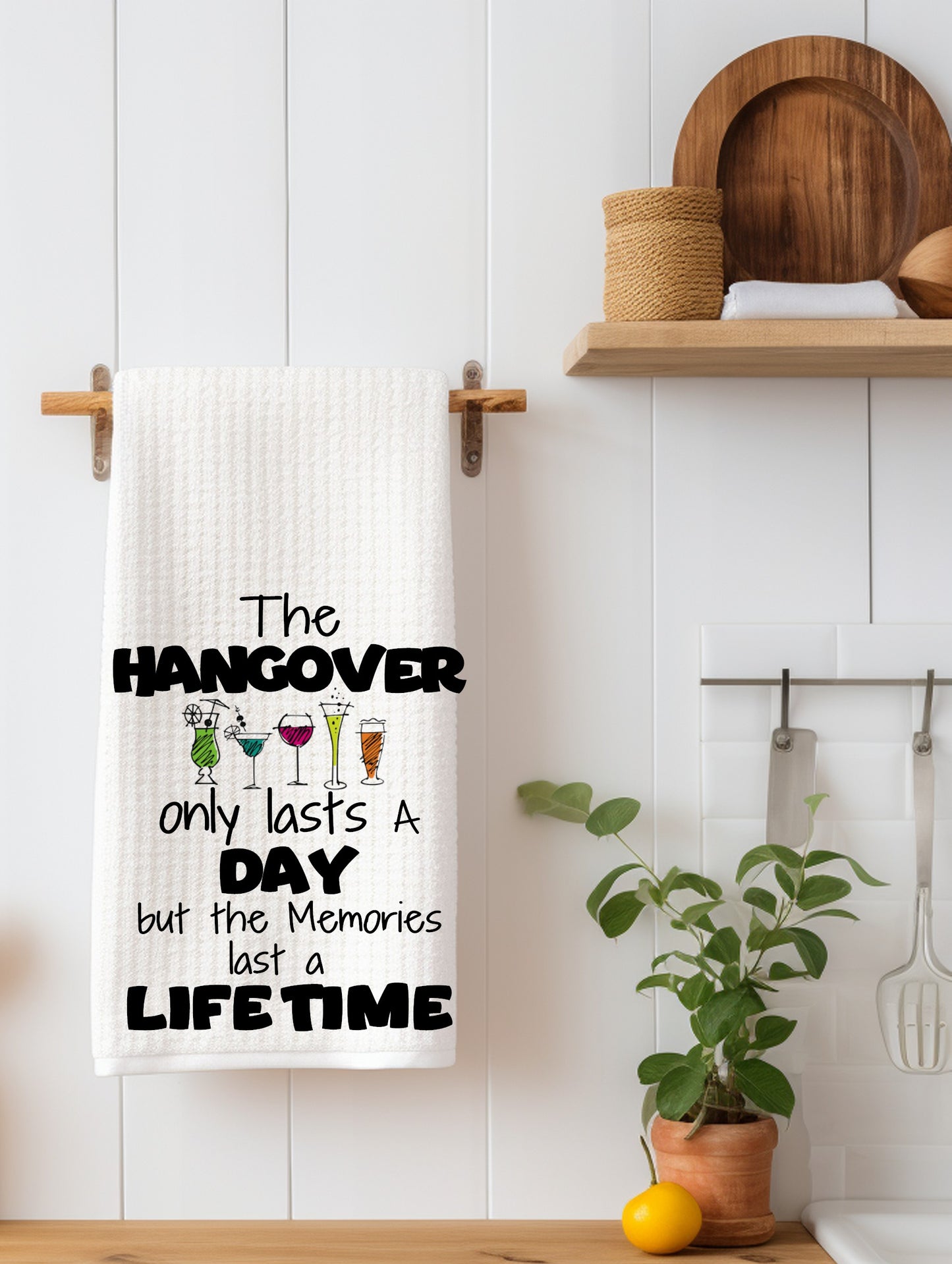 The Hangover Only Lasts A Day Kitchen Towel