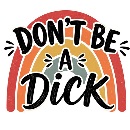 "Don't Be a Dick" Funny 15oz Ceramic Mug | Sweary Humor Gift