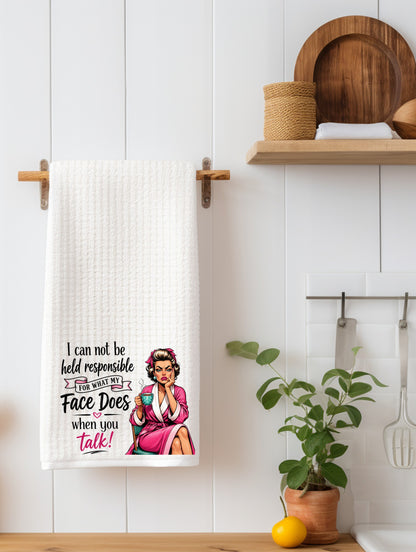 I Cannot Be Held Responsible for What My Face | Funny Kitchen Towel
