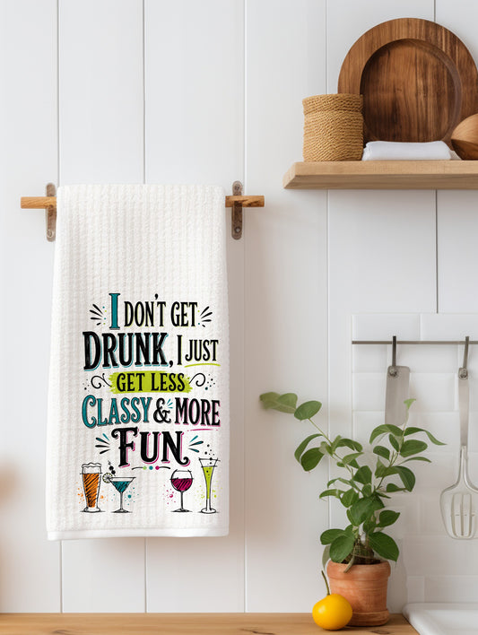 I Don't Get Drunk I get Funny Kitchen Towel | Wine Lover Gift