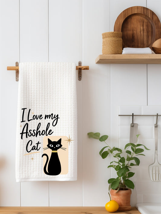 I Love my asshole cat Funny Cat Kitchen Towel | Cat Lover Gift