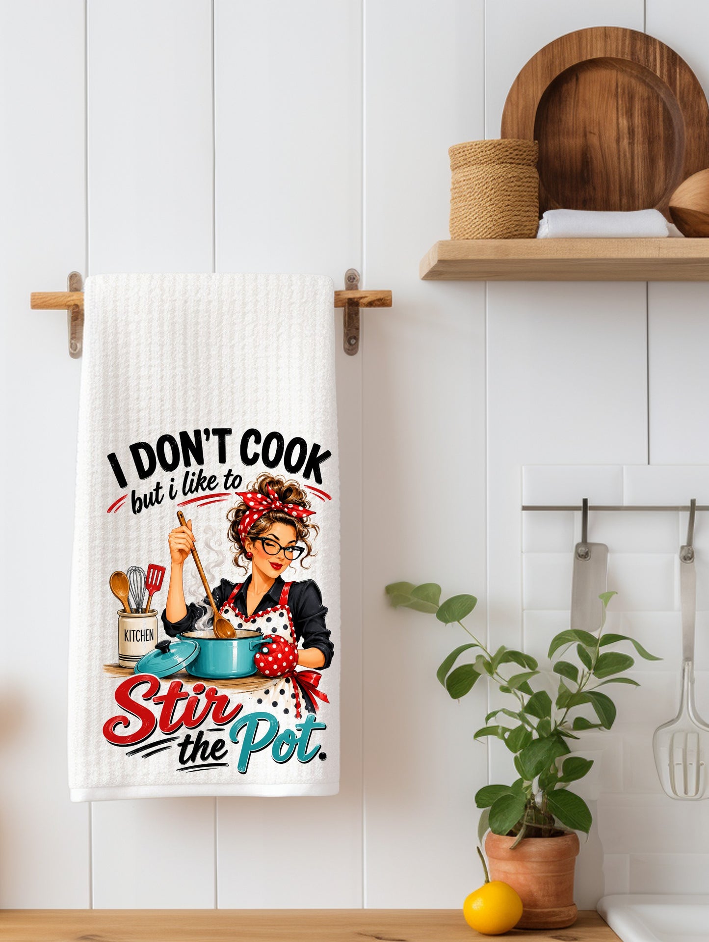 I Don't Cook But I Like To Stir The Pot Funny Kitchen Towel | Cooking Humor Gift