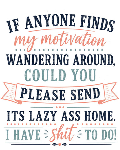 If Anyone Finds My Motivation Wandering Around | Funny Kitchen Towel | Sweary Gift