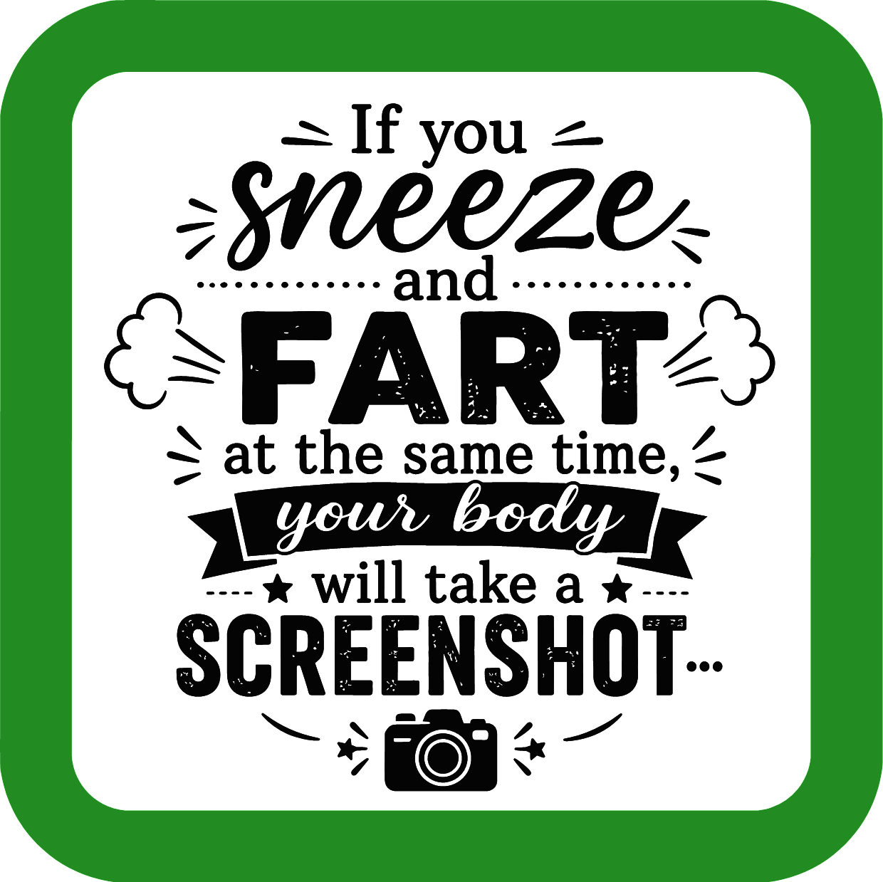 If you Sneeze Funny Coaster - Sublimation Coaster