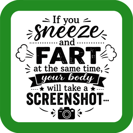 If you Sneeze Funny Coaster - Sublimation Coaster