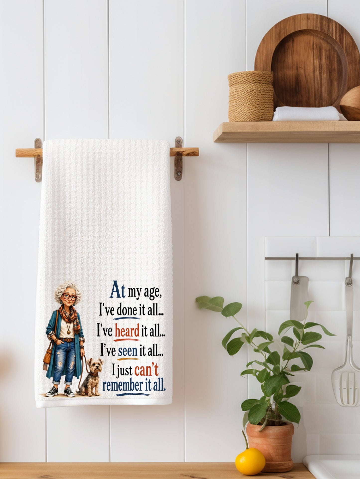 At My Age, I've done it all... | Funny Age Kitchen Towel