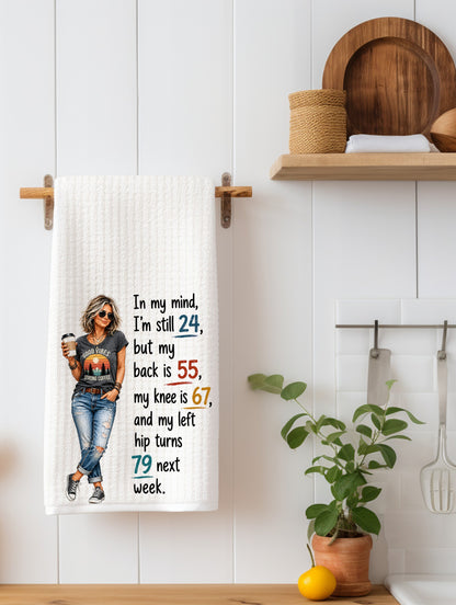 In My mind I'm 24 Funny Kitchen Towel | Age Gift