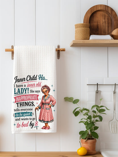 Inner Child? Ha. I Have an Inner Old Lady | Funny Kitchen Towel | Age Gift