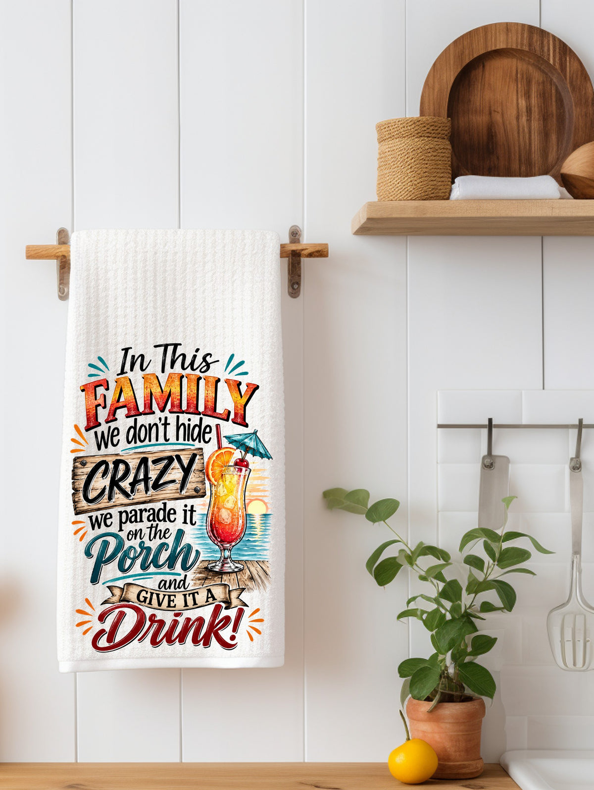 In This Family We Don't Hide Crazy | Funny Kitchen Towel | Family Gift