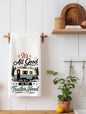 "It's All Good in the trailer hood Kitchen Towel | Camping Gift