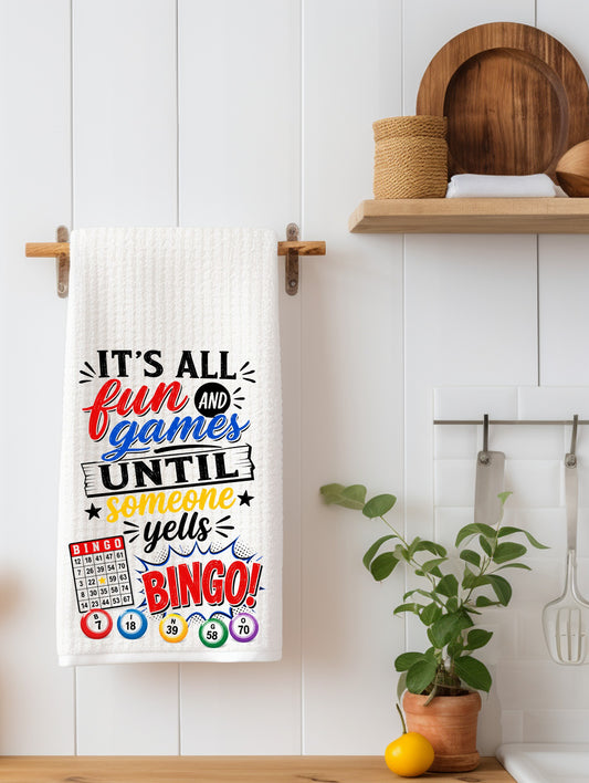 It's All Fun and Games Until Someone Yells Bingo | Funny Kitchen Towel