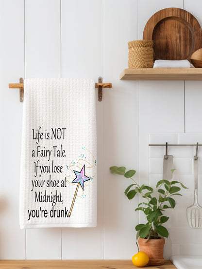 Life is Not a Fairy Tale Kitchen Towel
