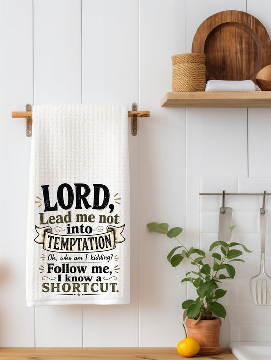 Lord Lead Me Not Into Temptation | Funny Kitchen Towel