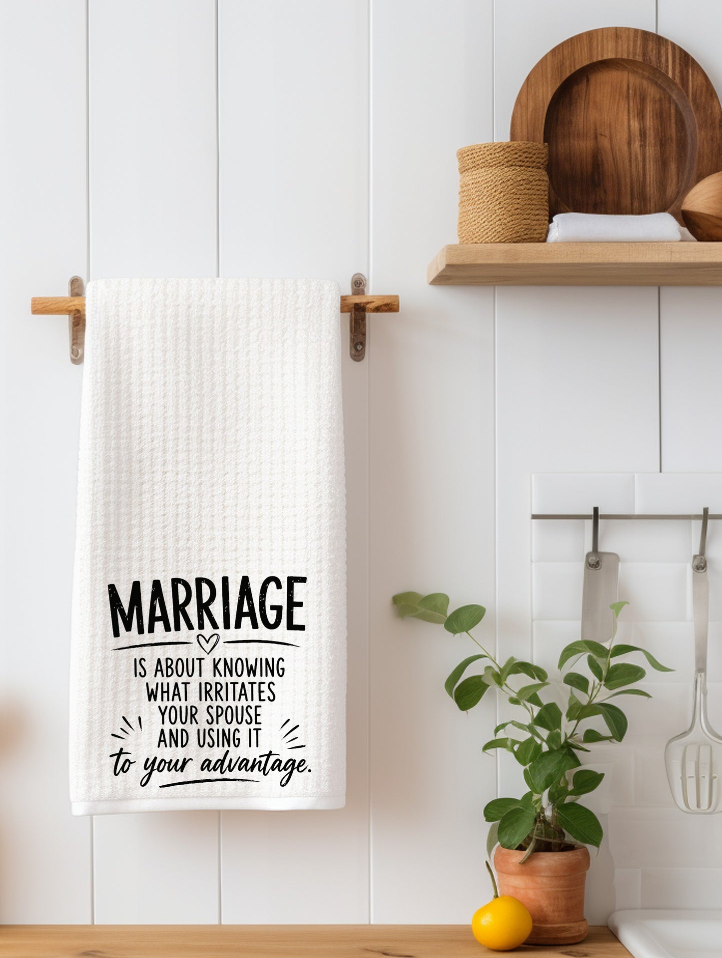 Marriage is about knowing what irritates Funny Kitchen Towel | Wedding/Anniversay Gift