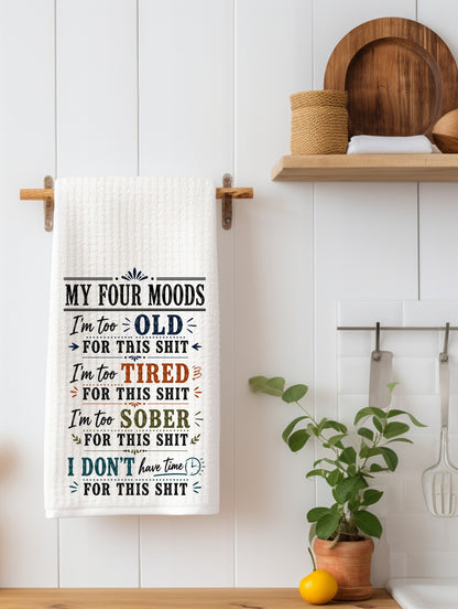 My Four Moods | Funny Kitchen Towel | Sassy Gift