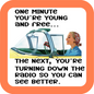 One Minute You're Young And Fun Coaster