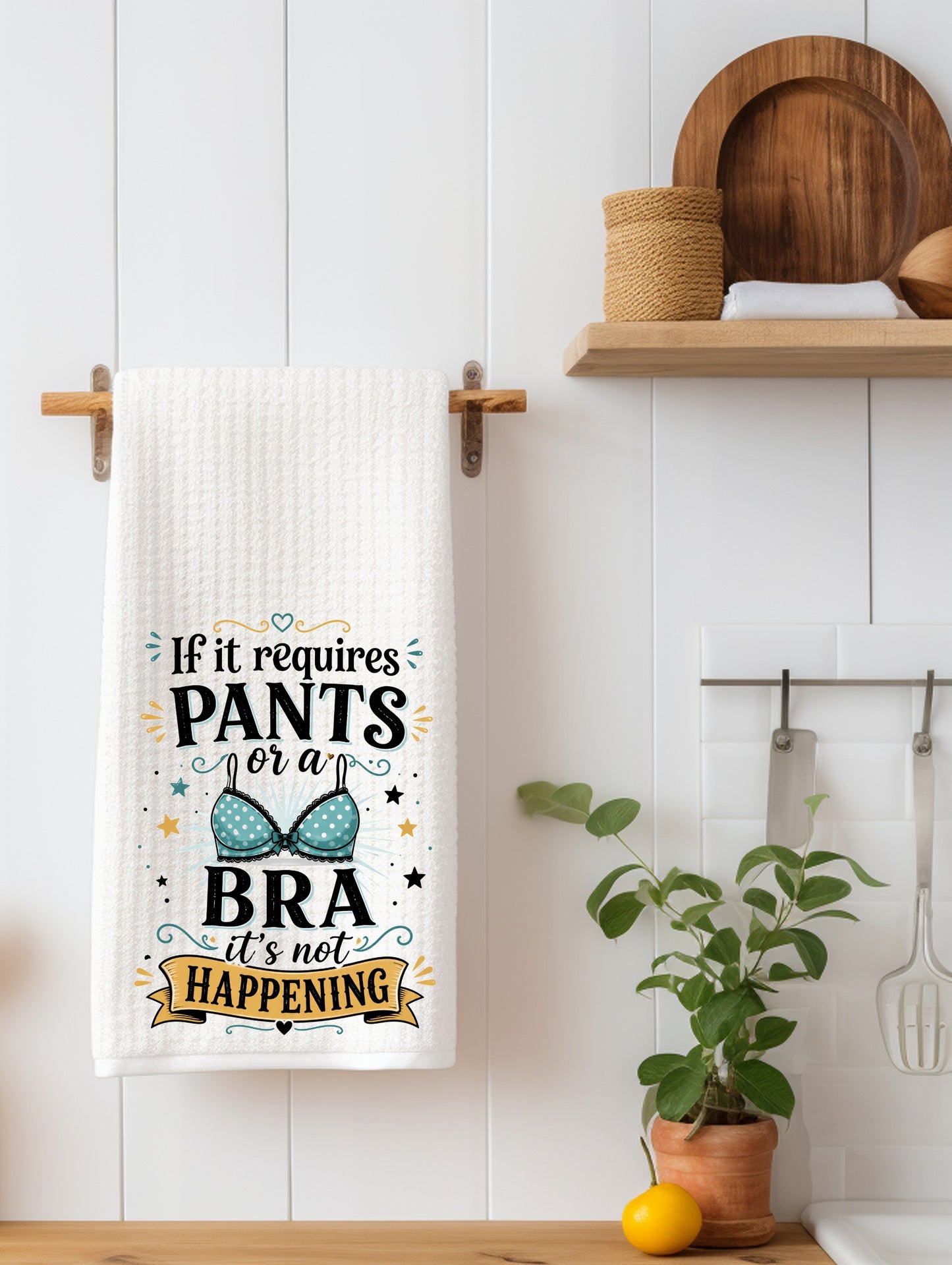 If it requires Pants or a Bra... | Funny Age Kitchen Towel