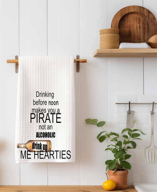 Drinking Rum before Noon Makes You A Pirate Kitchen Towel