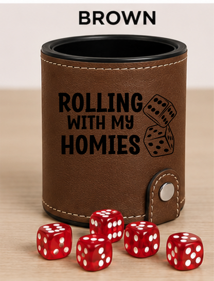 Dice Cup Rolling with My Homies - Leatherette Dice Cup