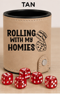 Dice Cup Rolling with My Homies - Leatherette Dice Cup