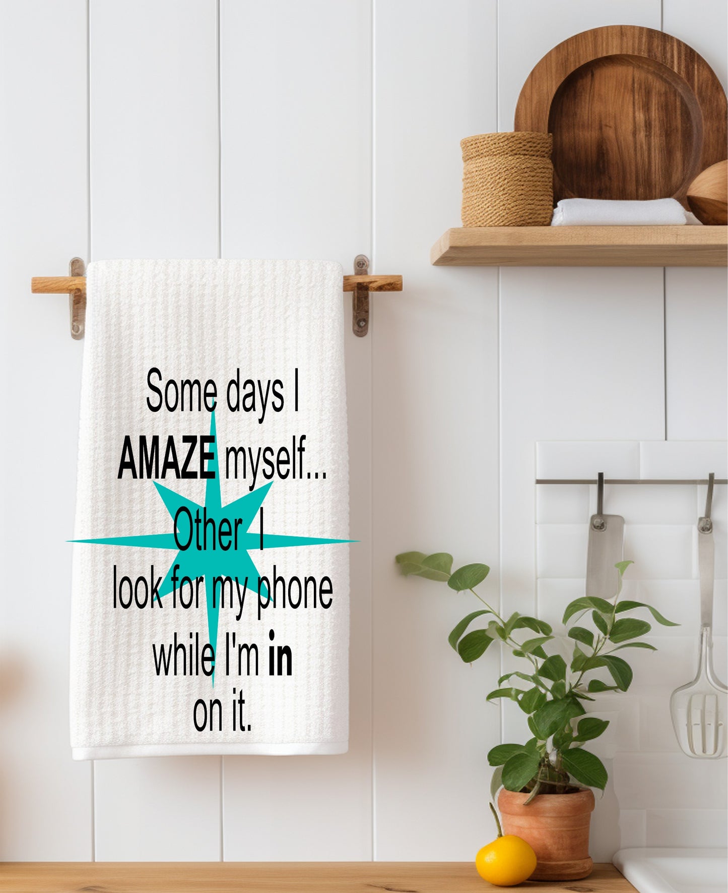 Some days I Amaze Myself Kitchen Towel