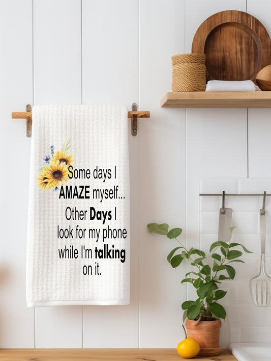 Some Days I Amaze Kitchen Towel