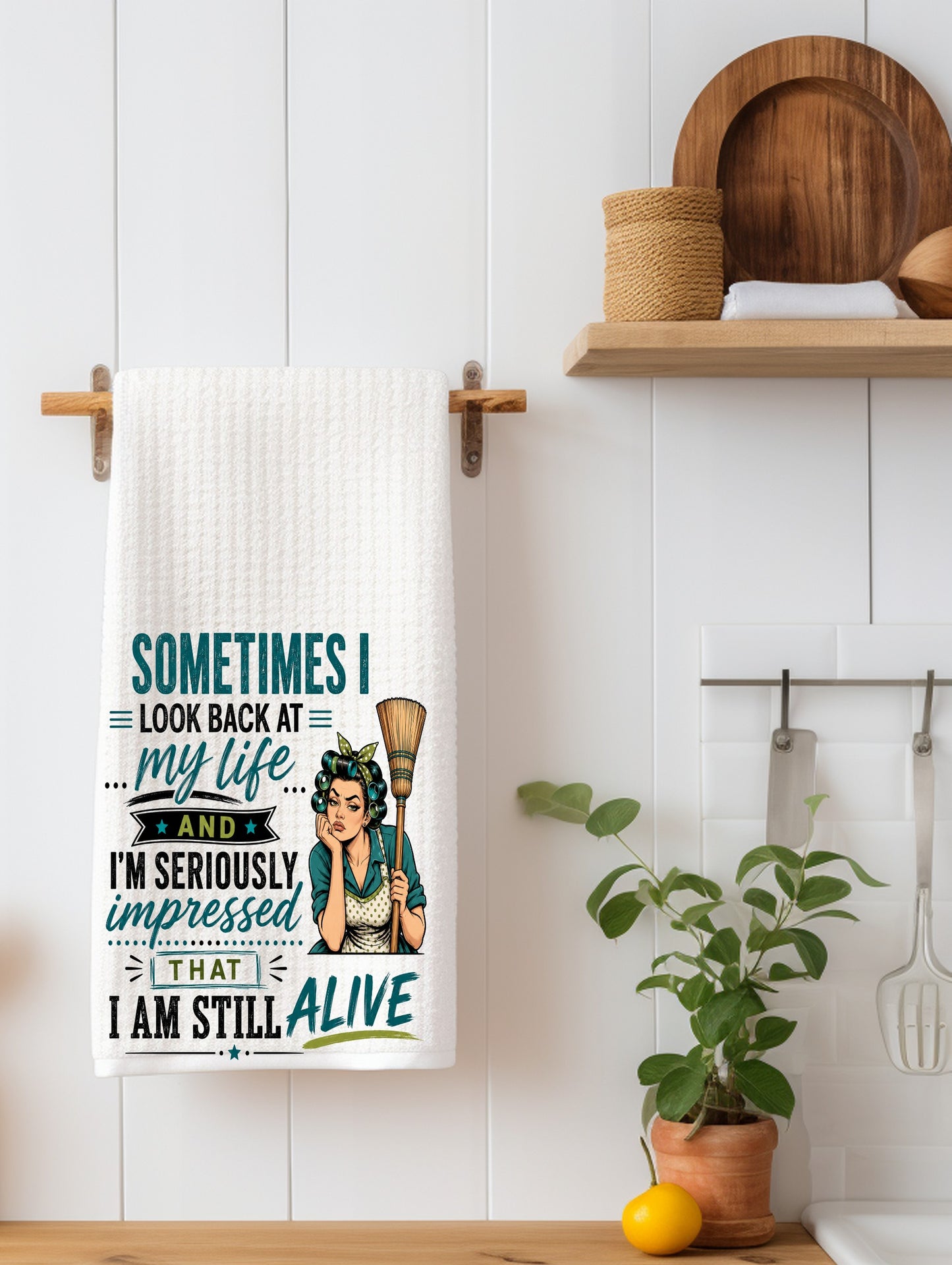 Sometimes I Look Back at My Life and I'm Seriously Impressed I'm Still Alive | Funny Kitchen Towel | Sassy Gift