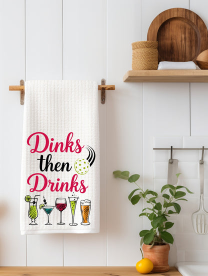 Dinks Then Pickleball - Waffle Weave Kitchen Towel