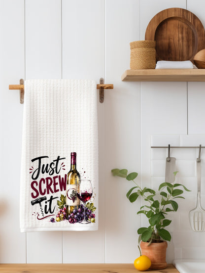 "Just Screw It" Funny Wine Kitchen Towel | Cocktail Lover Gift