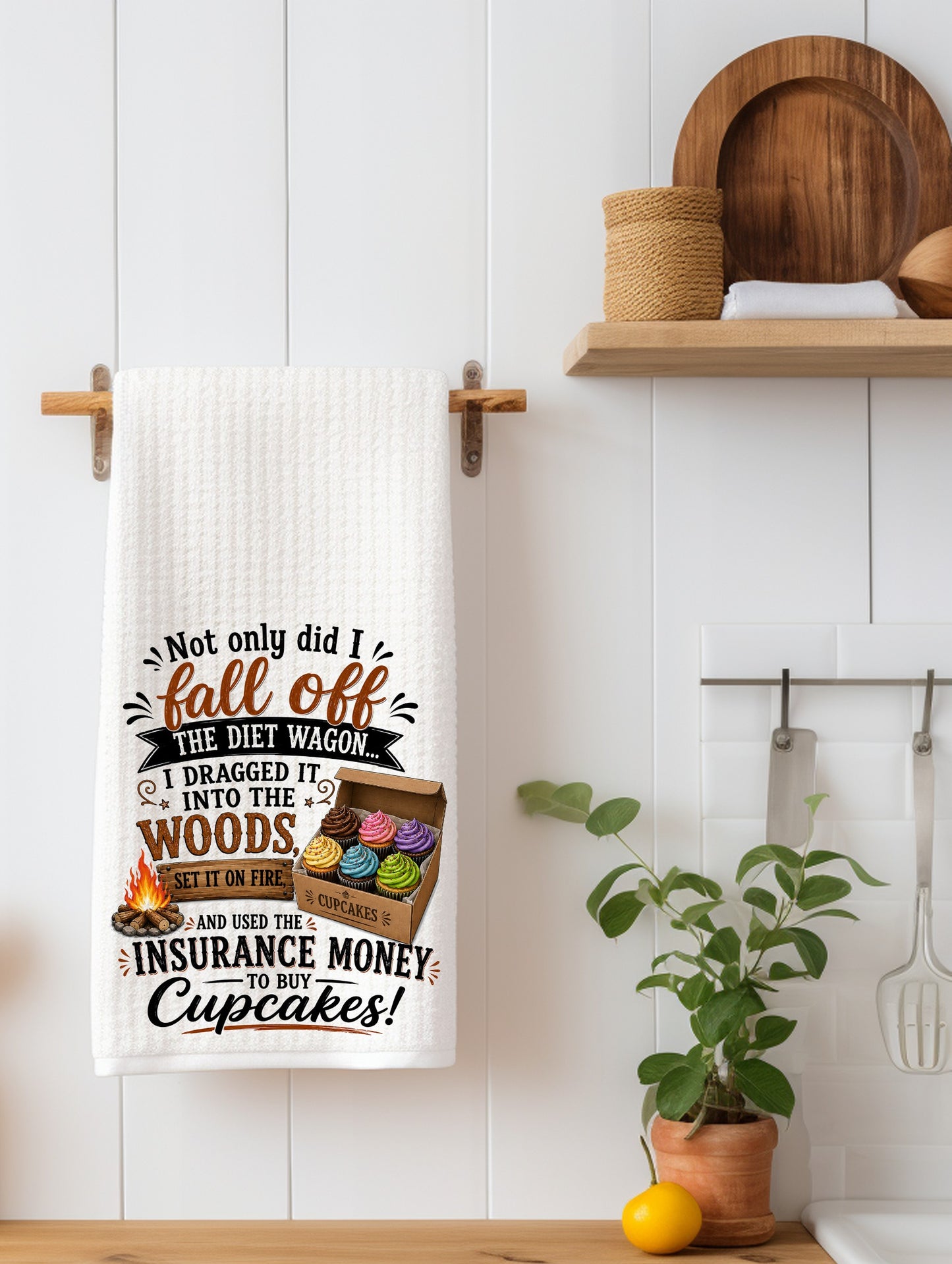 Not Only Did I Fall Off the Diet Wagon | Funny Kitchen Towel | Sassy Gift