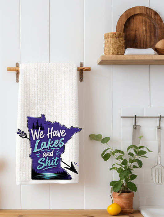 "We Have Lakes & Sh*t" Funny Minnesota Kitchen Towel | Lake House Gift | SassySotaGirl