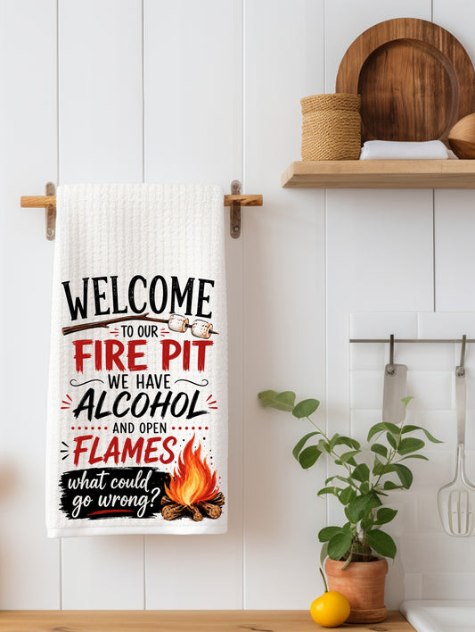 Welcome To Our Fire Pit - Kitchen Towel | Camping Gift