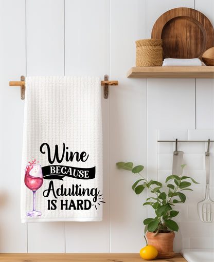 Wine because adulting is hard Kitchen Towel