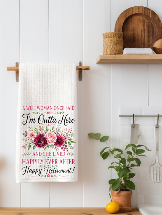 A wise woman once said Kitchen Towel | Retirement Gift