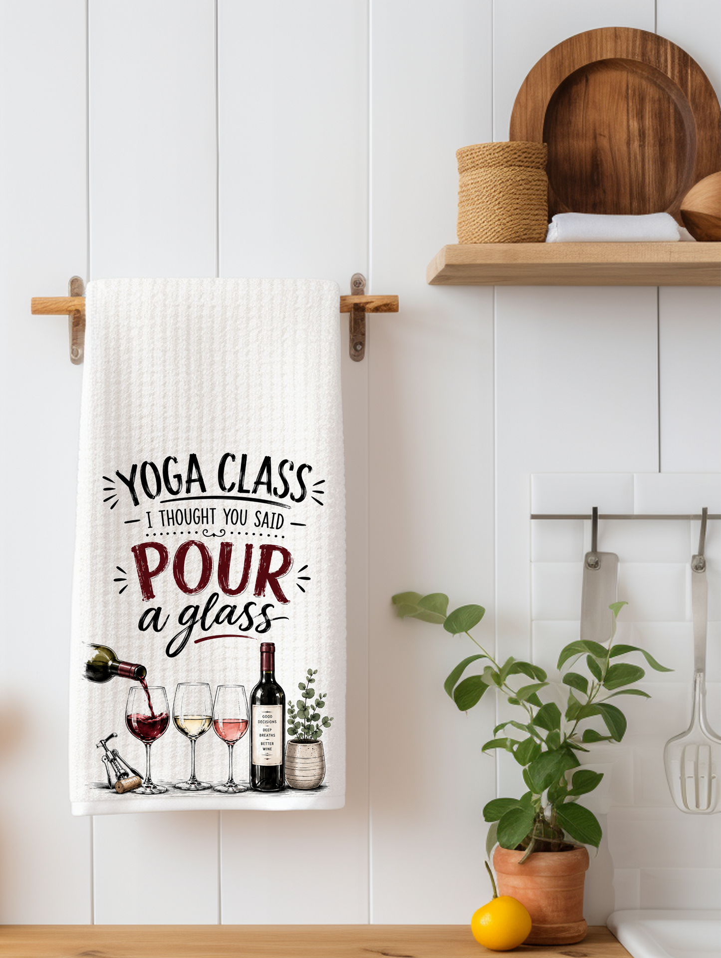 Yoga Class... I Thought You Said Pour a Glass | Funny Wine Kitchen Towel | Wine Lover Gift