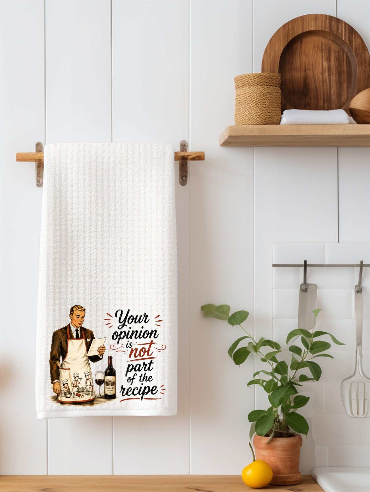 Your Opinion is not part of the Recipe | Funny Kitchen Towel | Sassy Gift