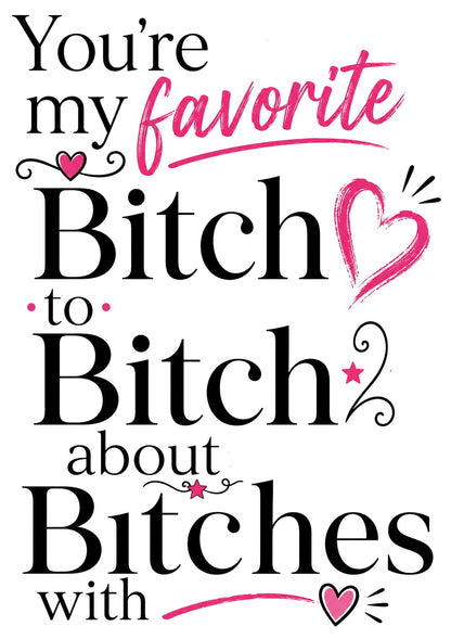 "You're My Favorite Bitch to Bitch About" Funny Best Friend Kitchen Towel | Best Friend Gift